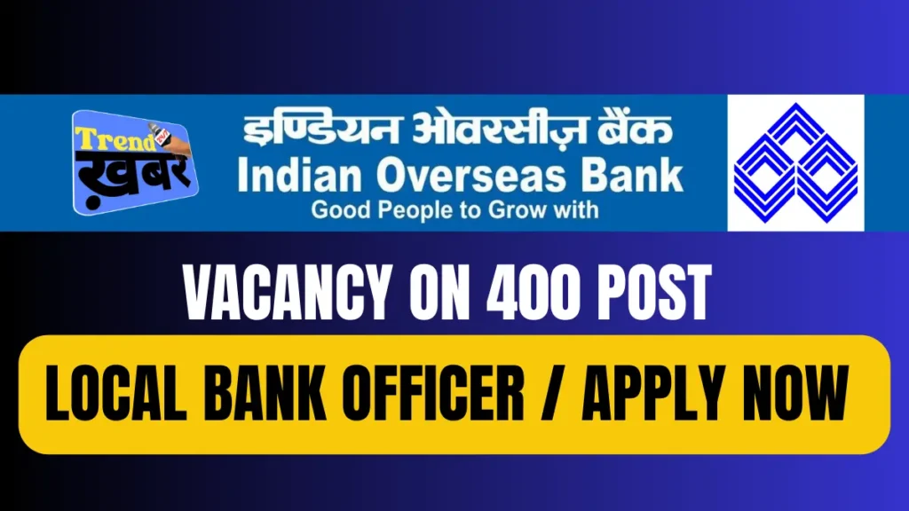 INDIAN OVERSEAS BANK VACANCIES 2025